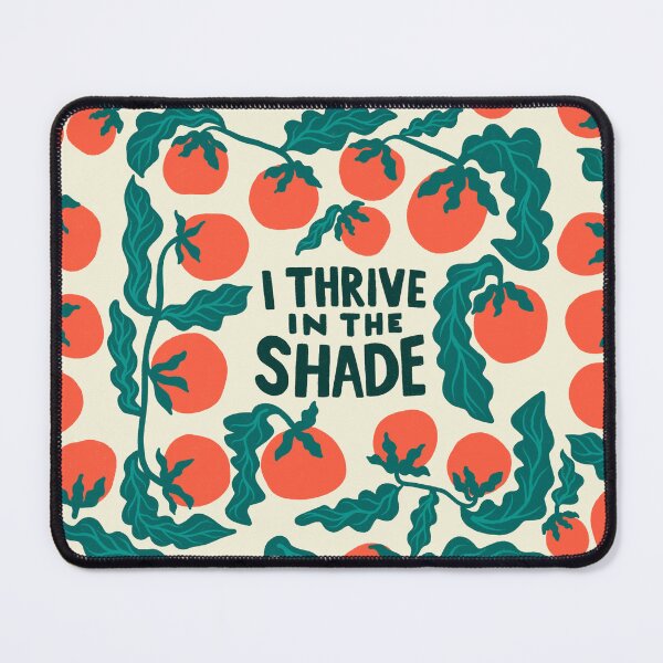 Item preview, I thrive in the shade designed and sold by Itouchedabee.
