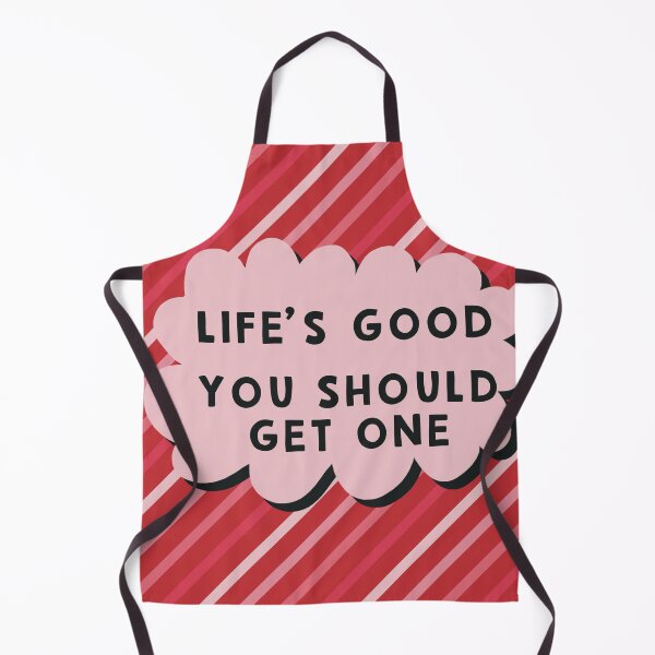 Item preview, Life’s Good You Should Get One designed and sold by Giddy Kipper.