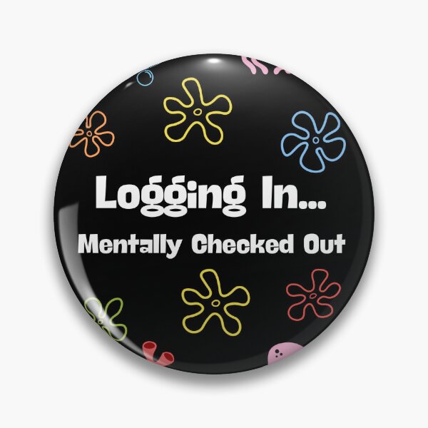 Item preview, Logging In… Mentally Checked Out - Funny Office Humor designed and sold by TousheArt.