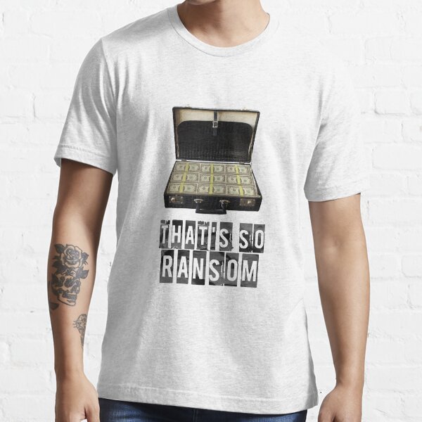 That's So Ransom Essential T-Shirt