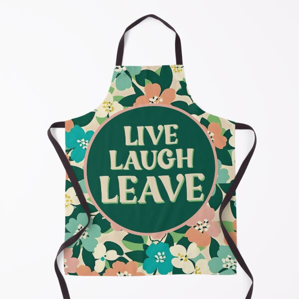 Item preview, Live Laugh Leave designed and sold by Giddy Kipper.
