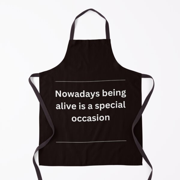 Item preview, Nowadays being alive is a special occasion designed and sold by DukeTheMagic.