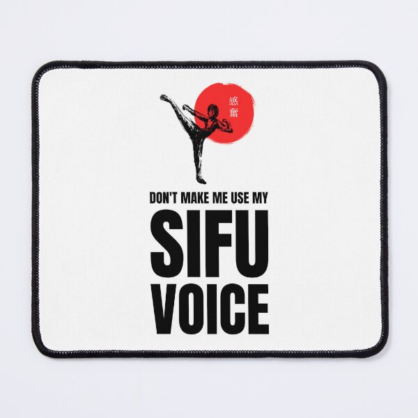 Item preview, Don't Make Me Use My SIFU Voice designed and sold by Glint-Design.
