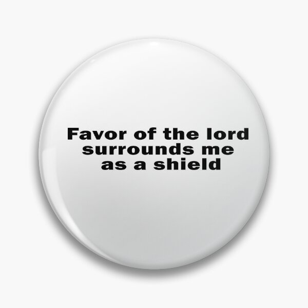 Item preview, The Favor of the lord surrounds me as a shield bible verse designed and sold by Dope-designs-18.
