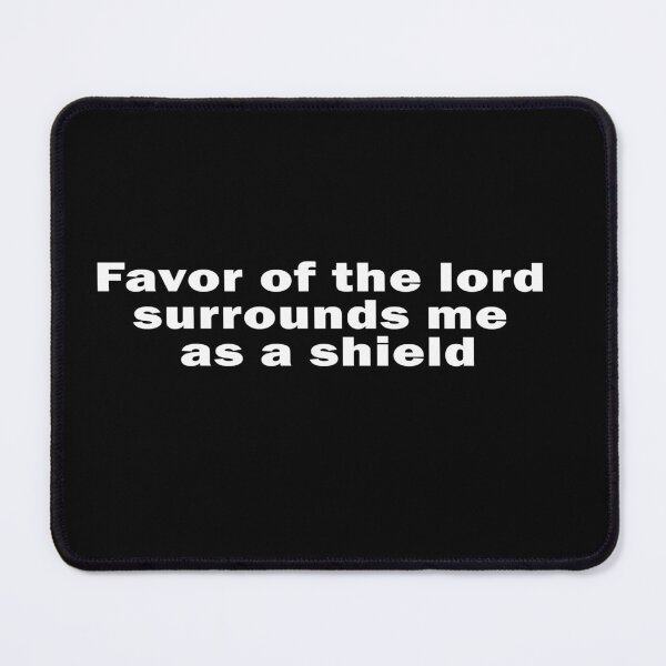 Item preview, The Favor of the lord surrounds me as a shield bible verse designed and sold by Dope-designs-18.