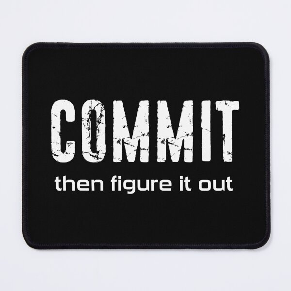 Item preview, Commit Then Figure It Out designed and sold by Esskay Designs.