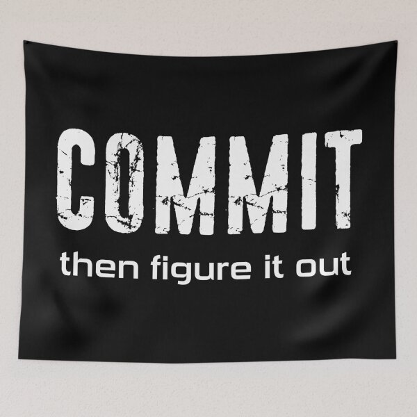 Item preview, Commit Then Figure It Out designed and sold by Esskay Designs.
