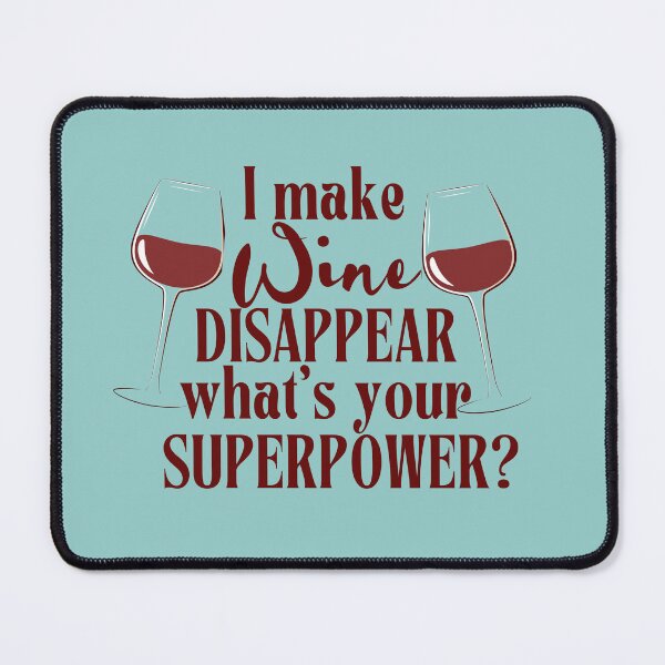 Item preview, I Make Wine Disappear What's Your Superpower | Funny Wine Lover Design designed and sold by Literally-True.