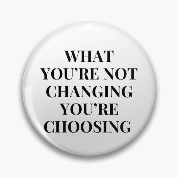 Item preview, what you're not changing you're choosing designed and sold by selkiri22.