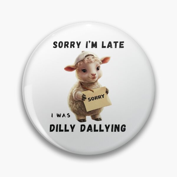 Item preview, Sorry I'm Late I was Dilly Dallying Cute Lamb designed and sold by Maggie Mustard.