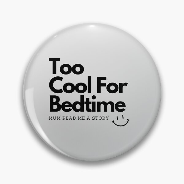 Item preview, Too cool for bedtime: mum read me a story designed and sold by FOBISPLACE.