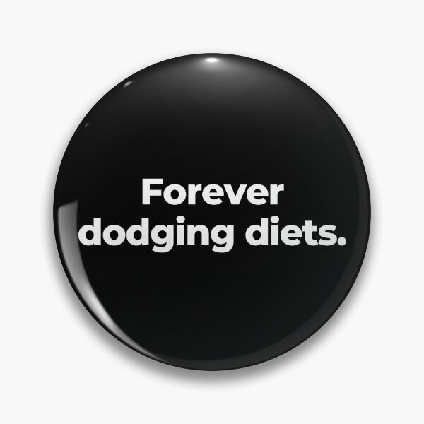 Item preview, Forever dodging diets. designed and sold by MuzamilAhmed.