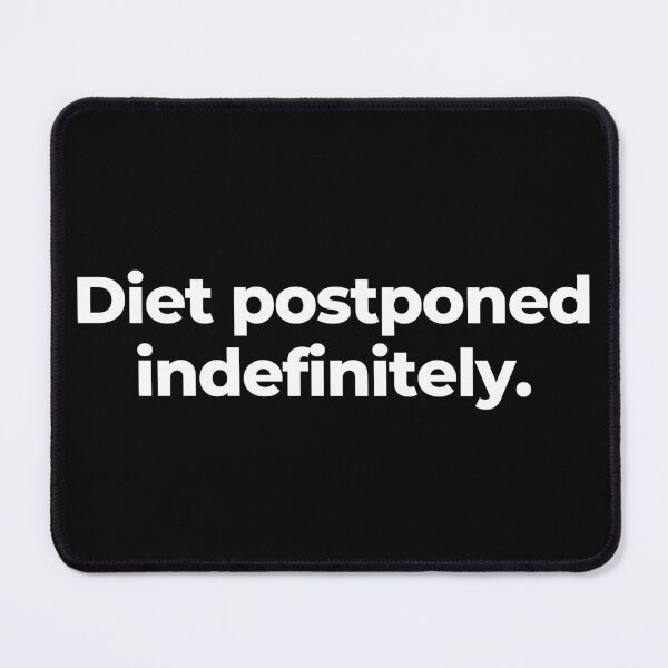 Item preview, Diet postponed indefinitely. designed and sold by MuzamilAhmed.