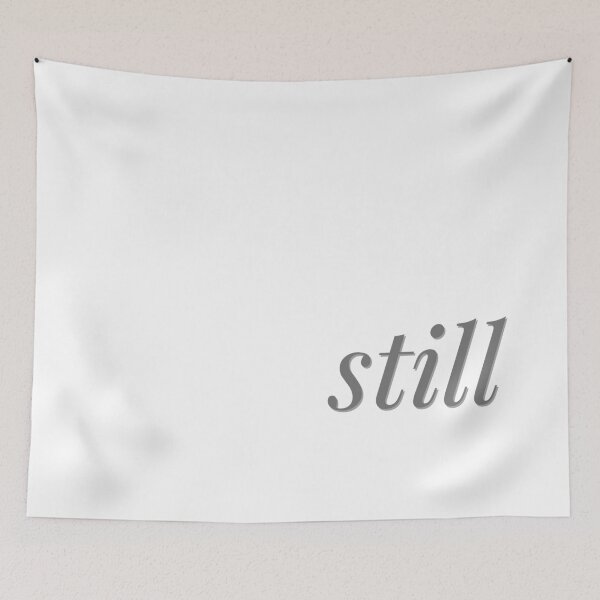 Item preview, STILL - Minimalist Elegant Design  | Trending Word Art by XEM Studio designed and sold by XEM studio.