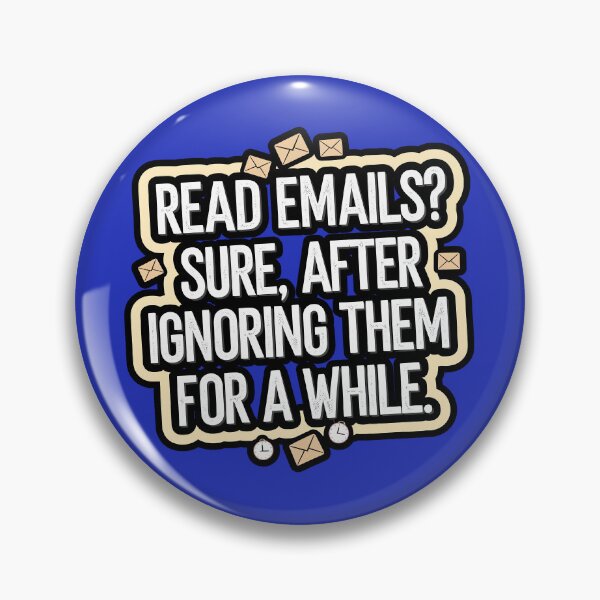 Item preview, Procrastination Email Humor – 'READ EMAILS? SURE, AFTER IGNORING THEM FOR A WHILE' Cartoon Graphic Design designed and sold by marvinismyname.