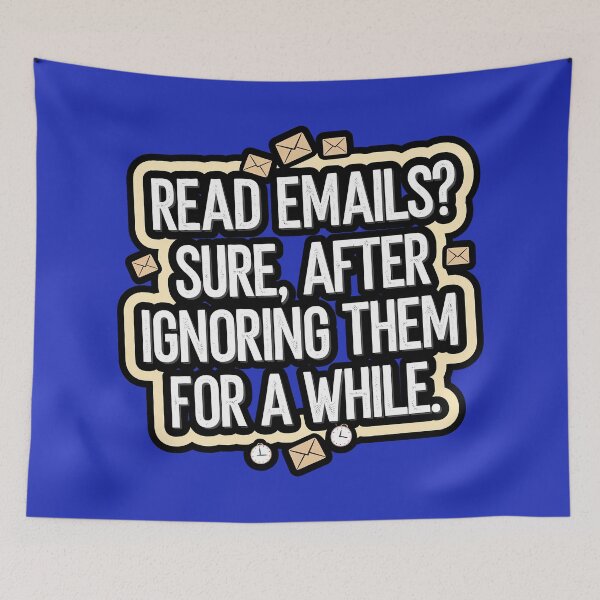 Item preview, Procrastination Email Humor – 'READ EMAILS? SURE, AFTER IGNORING THEM FOR A WHILE' Cartoon Graphic Design designed and sold by marvinismyname.