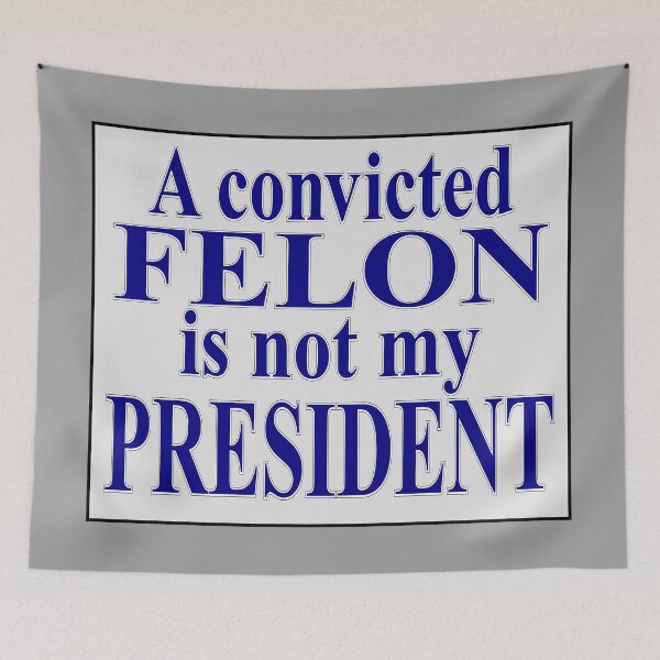 Item preview, A convicted felon is not my President designed and sold by Paparaw.