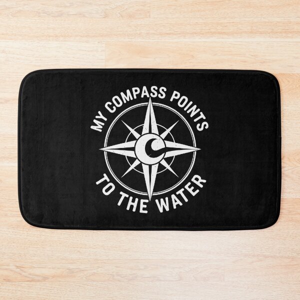 Item preview, My Compass Points to the Water – Nautical and Adventure-Inspired designed and sold by tmerchtrends.