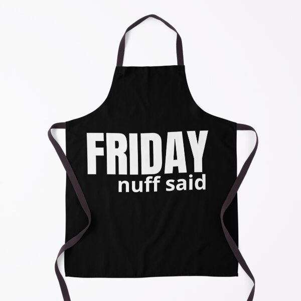 Item preview, Friday Nuff Said designed and sold by blancheart1.