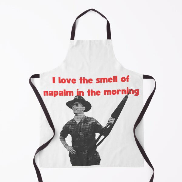 Item preview, I love the smell of napalm in the morning! designed and sold by TheRubberOnion.