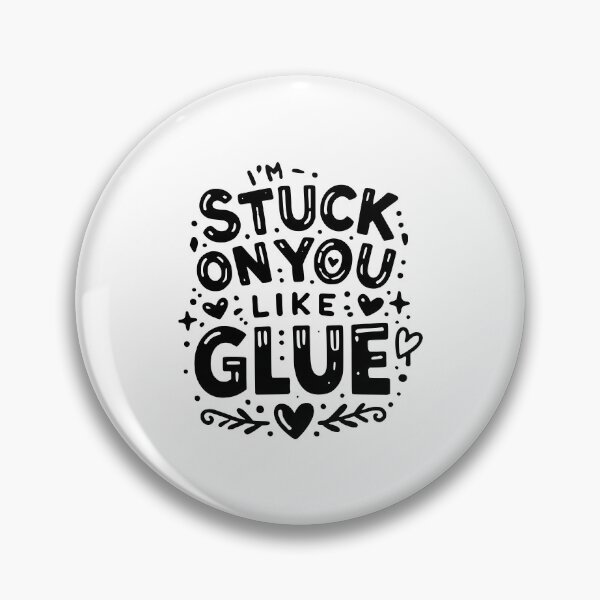 Item preview, I’m Stuck on You Like Glue designed and sold by Frank Ring.