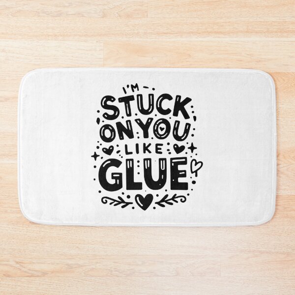 Item preview, I’m Stuck on You Like Glue designed and sold by Frank Ring.