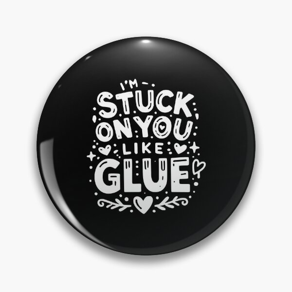 Item preview, I’m Stuck on You Like Glue designed and sold by Frank Ring.