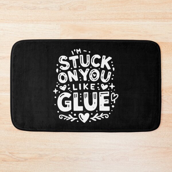 Item preview, I’m Stuck on You Like Glue designed and sold by Frank Ring.