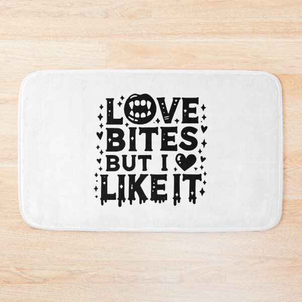 Item preview, Love Bites but I Like It designed and sold by Frank Ring.