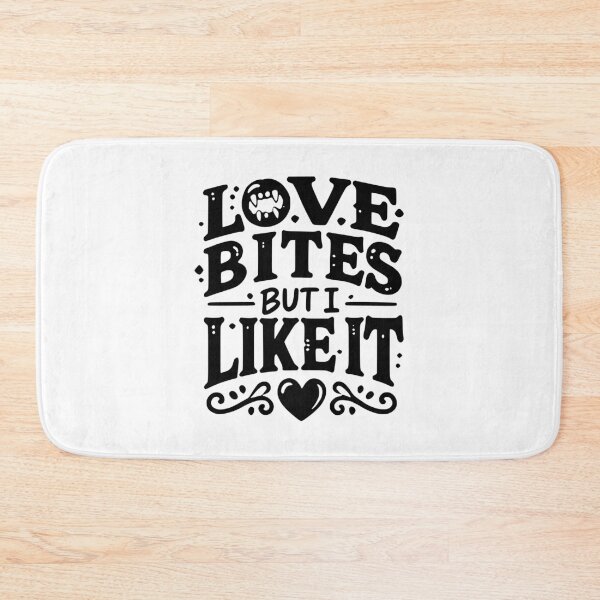 Item preview, Love Bites but I Like It designed and sold by Frank Ring.