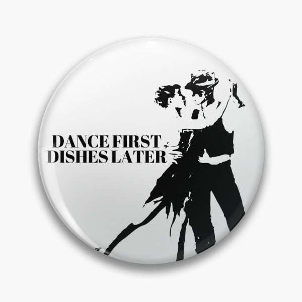 Item preview, DANCE FIRST, DISHES LATER designed and sold by uhmilly.