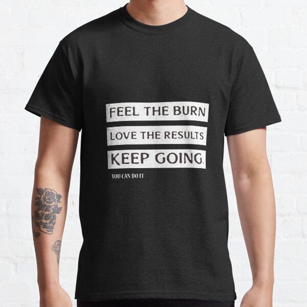Item preview, Feel The Burn Love The Result Motivational T-Shirt  designed and sold by ngedupdorjee.