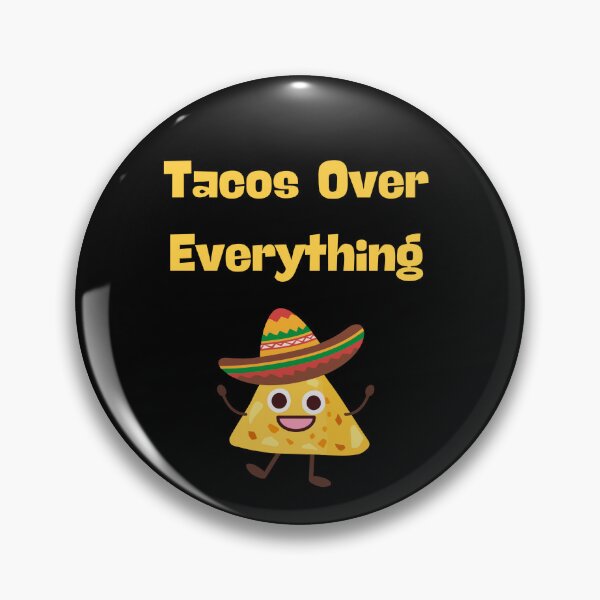 Item preview, Tacos Over Everything - Funny Tacos Lover Mexican Joke designed and sold by TousheArt.