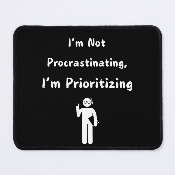 Item preview, I’m Not Procrastinating - Funny Lazy Office Student Humor designed and sold by TousheArt.