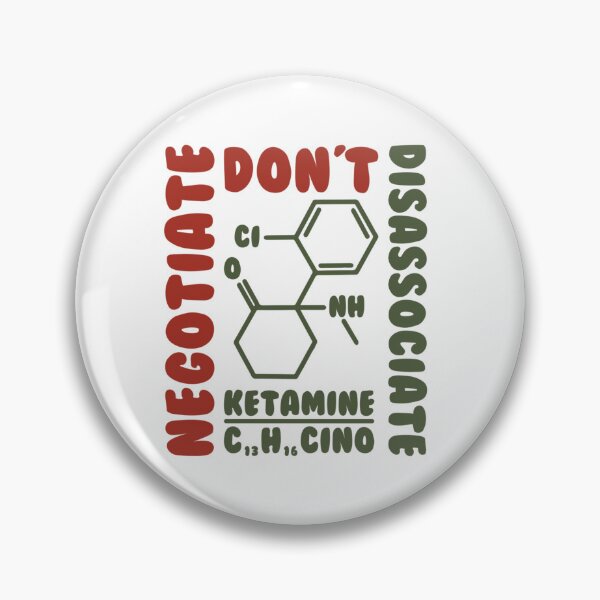 Item preview, Funny Medical quote, Don_t Negotiate Disassociate (Ketamine)   designed and sold by PenXGift.