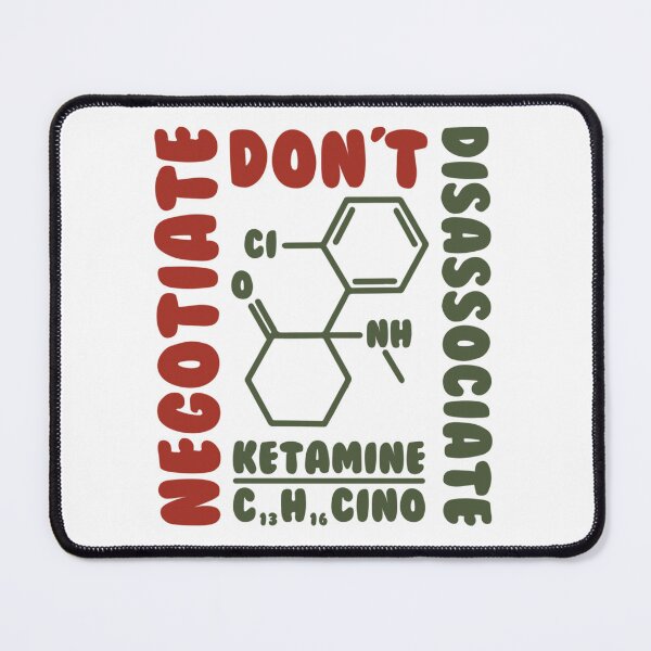 Item preview, Funny Medical quote, Don_t Negotiate Disassociate (Ketamine) designed and sold by PenXGift.