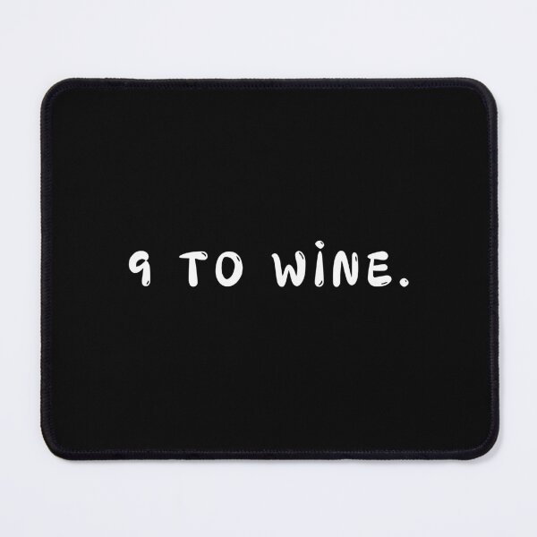 Item preview, 9 to Wine - Funny Work and Wine Lover Office Humor designed and sold by TousheArt.
