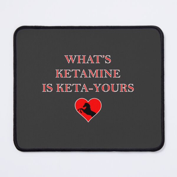Item preview, WHAT_S KETAMINE IS KETAYOURS - Black Variant designed and sold by PenXGift.