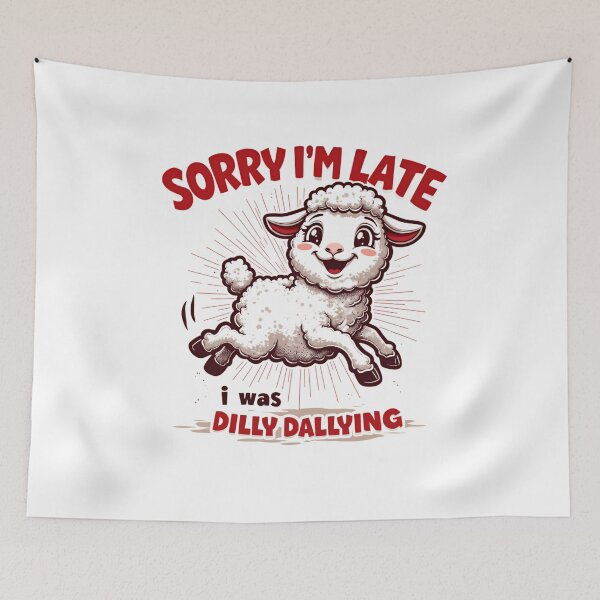 Item preview, Sorry I'M Late I Was Dilly Dallying Cute Lamb designed and sold by ArtFromBeyond.