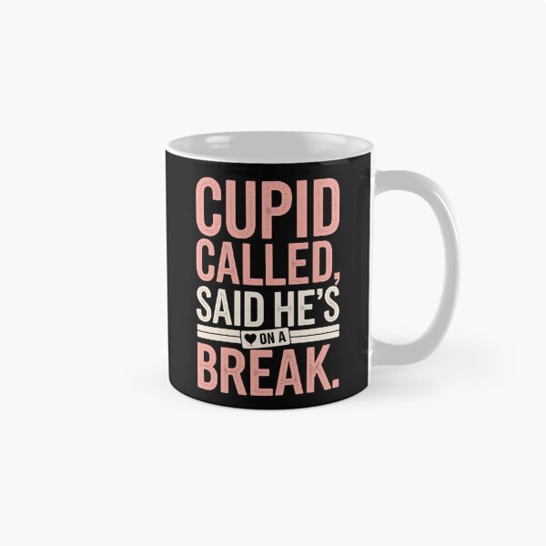 Artikelvorschau, Cupid Called Said He's On A Break Lustiger Anti-Valentinstag entworfen und verkauft von Quirky Shirts.