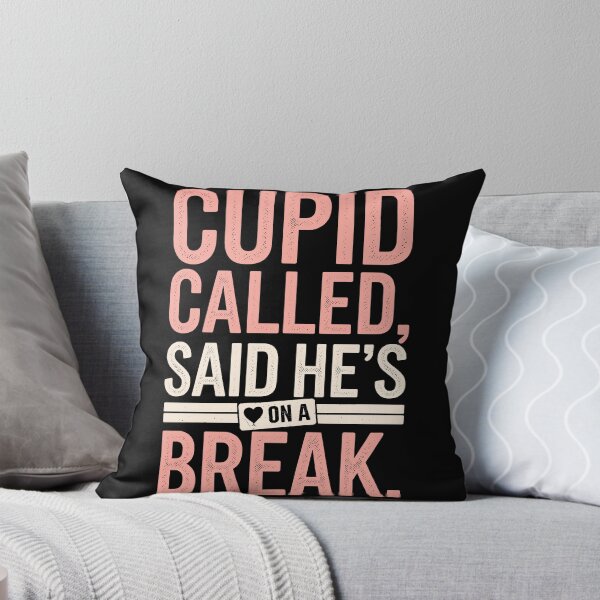 Artikelvorschau, Cupid Called Said He's On A Break Lustiger Anti-Valentinstag entworfen und verkauft von Quirky Shirts.