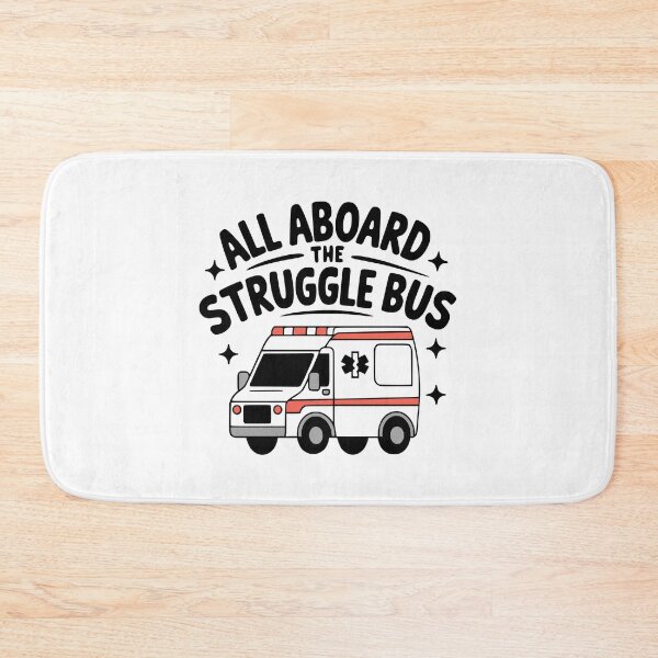 Item preview, All Aboard The Struggle Bus! Funny Ambulance Paramedic Puns designed and sold by PMCreative.