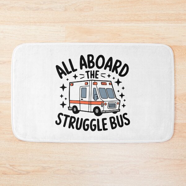 Item preview, All board The Struggle Bus! Funny Ambulance Paramedic Pun designed and sold by PMCreative.