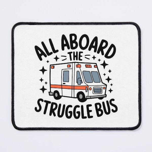 Item preview, All board The Struggle Bus! Funny Ambulance Paramedic Pun designed and sold by PMCreative.