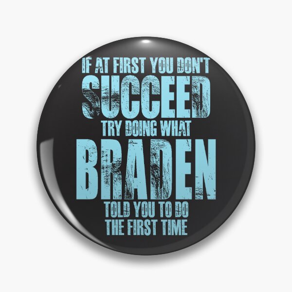 Item preview, If at First You Don't Succeed Try Doing What Braden designed and sold by cidolopez.