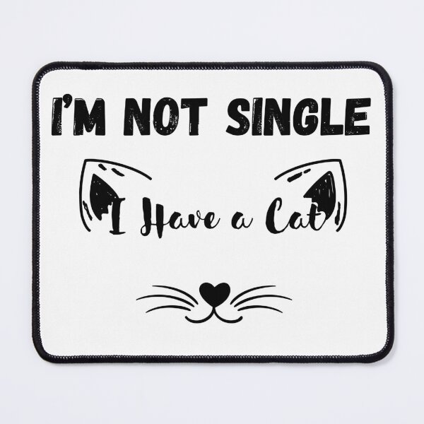 Item preview, Funny Valentine’s Day,saying quote, I’m Not Single, I Have a Cat ,Cute and Playful Design for Cat Lovers,Perfect gift for Pet Owners and Animal Fans designed and sold by ANTHAR.