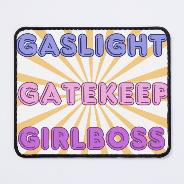 Item preview, gaslight gatekeep girlboss designed and sold by Paws and Play.
