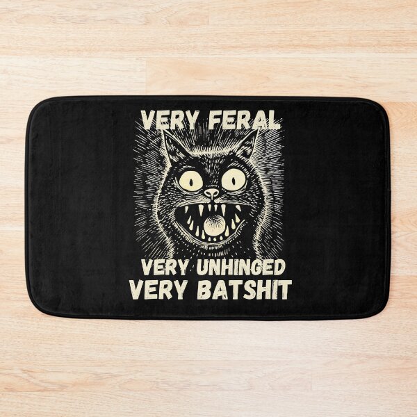 Item preview, very feral very unhinged very batshit, funny sarcastic gift for special humor  designed and sold by FelkMariShop.
