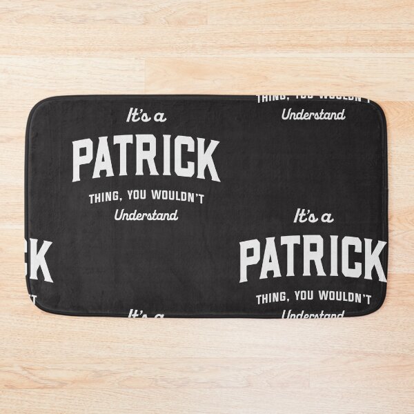 Item preview, It's a Patrick Thing You Wouldn't Understand Patrick Name designed and sold by cidolopez.