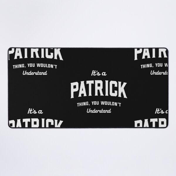 Item preview, It's a Patrick Thing You Wouldn't Understand Patrick Name designed and sold by cidolopez.